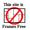 GRAPHIC IMAGE 'This Site Is Frames Free'